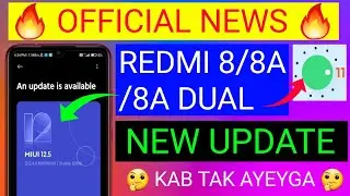 🥳 Good News 🥳 :- Redmi 8/8a/8a Dual MIUI 12.5 & Android 11 Official New Update | Redmi 8a New Update