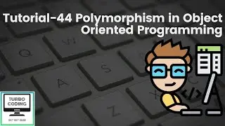 Python Tutorial 44 - Polymorphism in OOP | Python Playlist | Turbo Coding