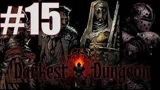 Darkest Dungeon Прохождение #15 - Фармим Деньги