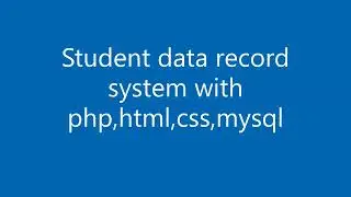 Student data record system with php,html,css,mysql