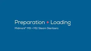 Next Generation Midmark® Steam Sterilizers: Preparation + Loading