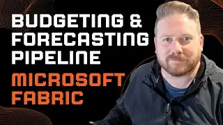 Budgeting and Forecasting Pipeline with Microsoft Fabric
