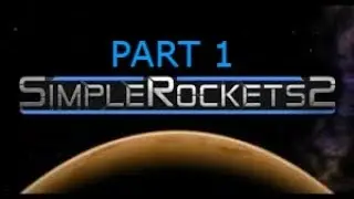 SimpleRockets 2 Tutorial - How to build a simple rocket! PART 1