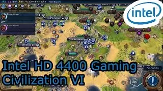 Intel HD 4400 Gaming - Civilization VI - i3-4005U, i5-4210U, i7-4500U