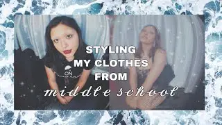 styling my outfits from middle school ✧･ﾟ: