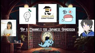 Top 5 Channels for Learning Japanese with Immersion
