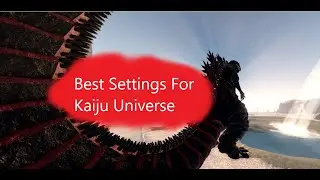 Best Settings For Kaiju Universe