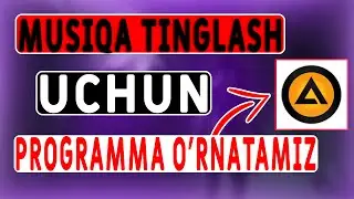 MUSIQA TINGLASH UCHUN PROGRAMMA O'RNATAMIZ