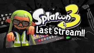 Last Splatoon Stream (Halfed)