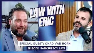 Law With Eric: Interview with Attorney Chad Van Horn with Van Horn Law Group