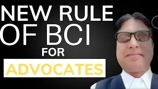 new rule of bci for advocates  || अधिवक्ताओं के लिए बीसीआई का नया नियम ||