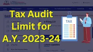 Tax Audit Limit for AY 2023-24 | Tax Audit Last Date AY 2023-24 | Tax Audit Applicability