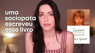 SOCIOPATA - MINHA HISTÓRIA: será que é tudo verdade ou uma completa invenção de Patric Gagne?