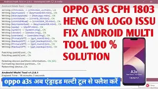 OPPO A3S CPH 1803 HENG ON LOGO PROBLEM FIXED 100% SOLUTION