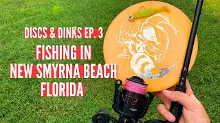 DIscs & Dinks Episode 3 - Fishing New Smyrna Beach Intracoastal Waterway