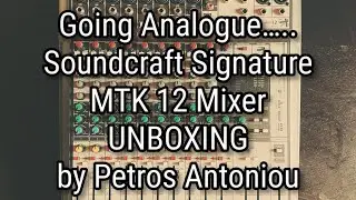 Unboxing the Soundcraft Signature MTK 12 Mixer by Petros Antoniou