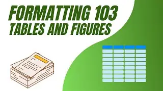 Formatting 103: Using Tables and Figures in Microsoft Word