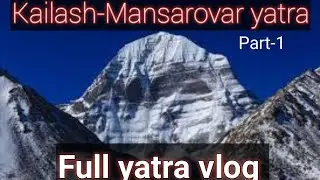 kailash mansarovar yatra full tour part - 1 || travel vlog || kailash yatra information by amitdev