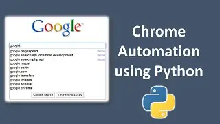 Google Chrome Automation using Python | AK