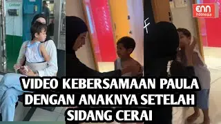 KEBERSAMAAN PAULA UNTUK PERTAMAKALINYA SETELAH BERPISAH BEBERAPA SAAT