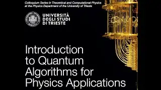 Introduction to Quantum Algorithms for Physics Applications | Guglielmo Mazzola