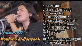 Maulana Ardiyansyah full album terbaru 2022 duri duri sia sia berjuang 7 samudra tak sedalam ini