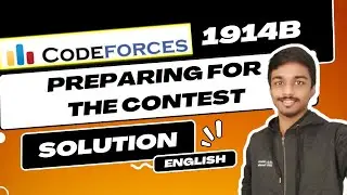 Preparing for the Contest | Codeforces 1914B Solution | Codeforces Round 916 (Div. 3) | English