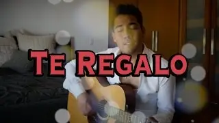 Te Regalo (Ulices Chaidez) - @CarloGless