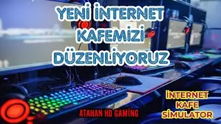 İNTERNET KAFE'mizi DÜZENLİYORUZ! İNTERNET KAFE SİMULATOR BÖLÜM 2
