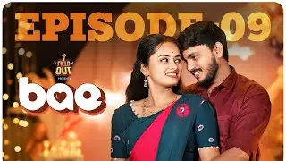 BAE - Episode 9 : Ft.Dinesh Krish | Priya Ganesh  | Web Series | Field Out