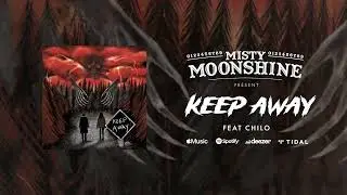 Misty Moonshine feat. Chilo - Keep Away [OFFICIAL AUDIO]