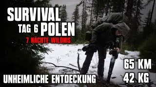 7 Nächte Wildnis - Unheimliche Entdeckung | Survival Polen | Overnighter | Tag 6 | 65 km + 42 kg