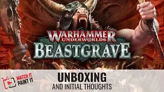 Warhammer Underworlds : Beastgrave - Unboxing & Initial Thoughts
