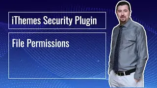 iThemes Security Wordpress Güvenlik Eklentisi #8: File Permissions