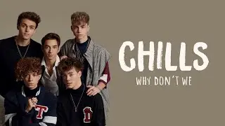 Why Don't We - Chills (Lyric Video)🎵❤️