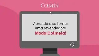 Como se tornar uma Revendedora Moda Colmeia