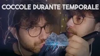 TI COCCOLO CON BACI DURANTE IL TEMPORALE ASMR