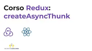 Corso Redux Italiano Lezione #10: data fetching con createAsyncThunk