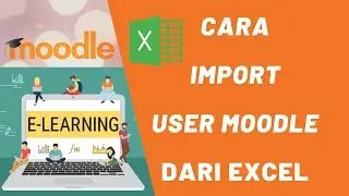 Cara Import User Moodle Dari File Excel
