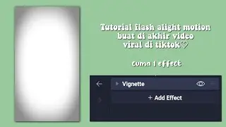 Tutorial flash di alight motion buat di akhir video🦋