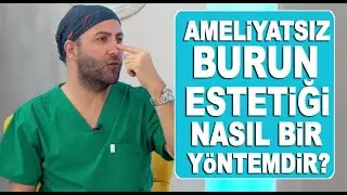 Ameliyatsız burun estediği nasıl oluyor? Op. Dr. Volkan Kıyak anlatıyor
