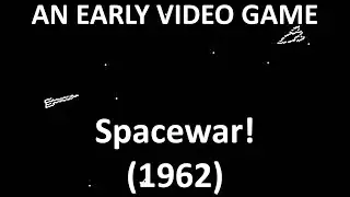 Spacewar! (1962) - One of the Earliest Video Games Ever Made - PDP-1, MIT
