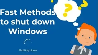 Fast Methods to Shut down Windows 10, 8 and 7