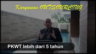 Karyawan Outsourcing PKWT Lebih Dari 5 Tahun