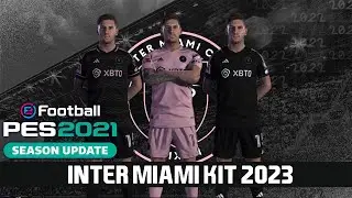 PES 2021 - NEW INTER MIAMI KITPACK 2023 | HOME, AWAY, GK | CPK & SIDER
