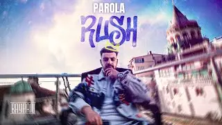 Parola - Rush (Official Video)