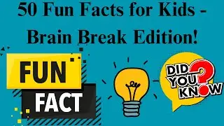 50 Fun Facts for Kids - Brain Break Edition!🌟 Welcome to Brain Break Time! 🌟