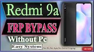 Redmi 9A(M2006C3L) Frp Bypass_No Pc_No Apk_No Gmail Loging_9A Easy Rule Bypass_Gsm Rakib Official