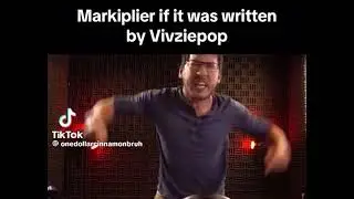 if markiplier was written by vivziepop: