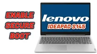 How To Enable Secure Boot On Lenovo Ideapad S145